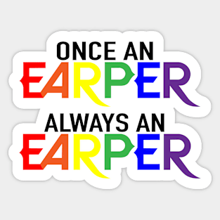 Once an Earper, Always an Earper Sticker